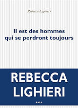 Broschiert Il est des hommes qui se perdront toujours von Rebecca Lighieri