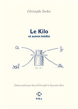 Broché Le kilo : et autres inédits de Christophe Tarkos