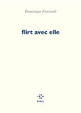 Broché Flirt avec elle de Dominique Fourcade