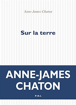 Broché Sur la terre de Anne-James Chaton