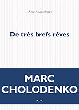 Broché De très brefs rêves de Marc Cholodenko