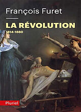 Broschiert La Révolution française. Vol. 2. Terminer la Révolution, de Louis XVIII à Jules Ferry, 1814-1880 von François Furet