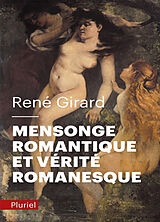 Broché Mensonge romantique et vérité romanesque de René Girard