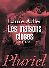 Broché Les maisons closes : 1830-1930 de Laure (1950-....) Adler