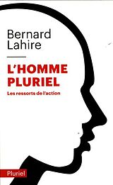 Broché L'homme pluriel : les ressorts de l'action de Bernard Lahire