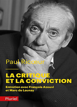 Broché La critique et la conviction : entretien avec François Azouvi et Marc de Launay de François ;Buhot de Launay, Marc ;Ricoeur, Paul Azouvi