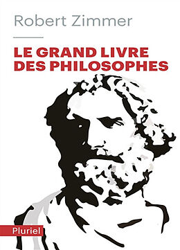 Broché Le grand livre des philosophes : clés d'accès aux oeuvres classiques de Robert Zimmer