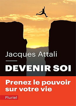 Broché Devenir soi : prenez le pouvoir sur votre vie ! de Jacques Attali