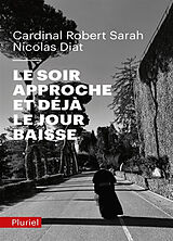 Broché Le soir approche et déjà le jour baisse de Robert Sarah