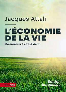 Broché L'économie de la vie : se préparer à ce qui vient de Jacques Attali