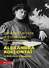 Broché Alexandra Kollontaï : la Walkyrie de la Révolution de Hélène Carrère d'Encausse