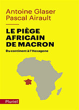 Broché Le piège africain de Macron : du continent à l'Hexagone de Pascal; Glaser, Antoine Airault