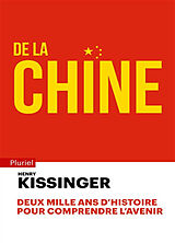 Broché De la Chine : deux mille ans d'histoire pour comprendre l'avenir de Henry Kissinger