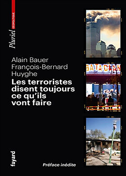 Broché Les terroristes disent toujours ce qu'ils vont faire : terrorisme et révolutions par les textes de Alain; Huyghe, François-Bernard Bauer