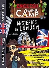 Broché English summer camp. Mysteries in London : pour atteindre le niveau A1 : CM2, 6e, 9-12 ans de 