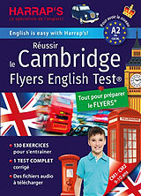 Broché Réussir le Cambridge Flyers English test : tout pour réussir le Flyers : pour avoir le niveau A2 du CECRL de 