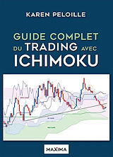 Broché Guide complet du trading avec Ichimoku de Karen Peloille