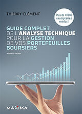 Broché Guide complet de l'analyse technique pour la gestion de vos portefeuilles boursiers de Thierry Clément