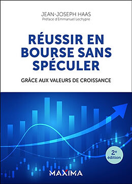 Broschiert Réussir en Bourse sans spéculer : grâce aux valeurs de croissance von Jean-Joseph Haas