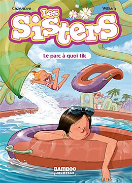 Broché Les sisters. Vol. 2. Le parc à quoi tik de Christophe; William Cazenove