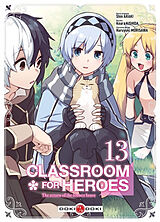 Broché Classroom for heroes : the return of the former brave. Vol. 13 de Shin; Kishida, Koara; Morisawa, Haruyuki Araki