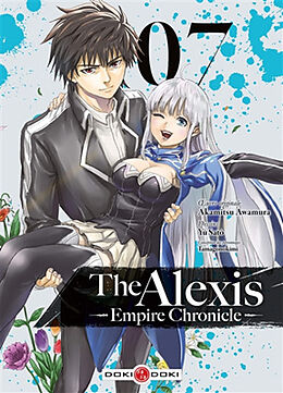 Broché The Alexis empire chronicle. Vol. 7 de Akamitsu; Sato, Yu; Tamagonokimi Awamura