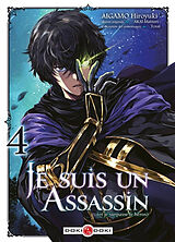 Broché Je suis un assassin (et je surpasse le héros). Vol. 4 de Hiroyuki; Tozai Aigamo