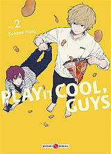 Broché Play it cool, guys. Vol. 2 de Kokone Nata