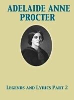 eBook (epub) Legends and Lyrics Part 2 de Adelaide Anne Procter