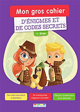 Broché Mon gros cahier d'énigmes et de codes secrets : 7-10 ans de 
