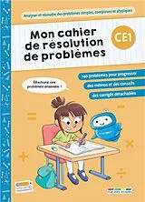 Broschiert Mon cahier de résolution de problèmes, CE1 : analyser et résoudre des problèmes simples, complexes et atypiques von 