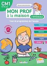 Broché Mon prof à la maison, l'intégrale CM1, 9-10 ans : tout le programme de l'année : français, maths, sciences, histoire ... de Remy, paul