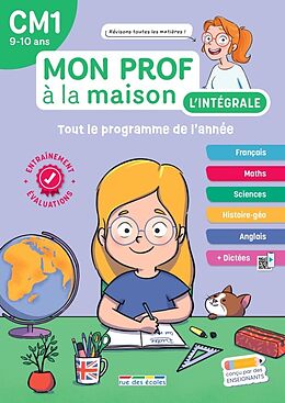 Broché Mon prof à la maison, l'intégrale CM1, 9-10 ans : tout le programme de l'année : français, maths, sciences, histoire ... de Remy, paul