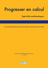 Broché Progresser en calcul : spécialité mathématiques : un entraînement efficace pour les élèves de première et terminale de Villemot, janicot