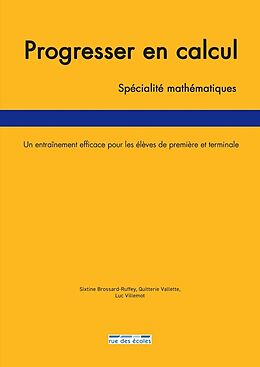 Broché Progresser en calcul : spécialité mathématiques : un entraînement efficace pour les élèves de première et terminale de Villemot, janicot