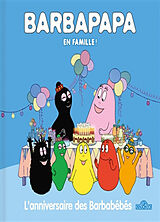 Broschiert Barbapapa en famille !. L'anniversaire des Barbabébés von Alice; Taylor, Thomas Taylor