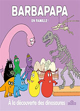 Broschiert Barbapapa en famille !. A la découverte des dinosaures von Alice; Taylor, Thomas Taylor