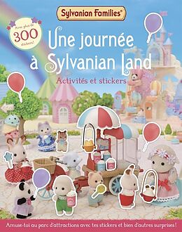 Broché Sylvanian Families Une Journee a Sylvanian Land Activites et Sticker de Macmillan