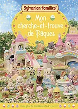 Broschiert Sylvanian Families : mon cherche et trouve de Pâques : avec plus de 200 éléments à trouver von 