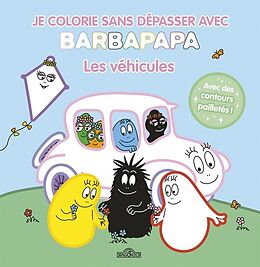 Broché Barbapapa - Je Colorie Sans Depasser Avec Barbapapa - Les Vehicules de Alice ; Taylor, Thomas Taylor