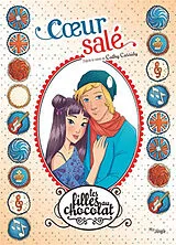 Broschiert Les filles au chocolat. Vol. 7. Coeur salé von Véronique; Sébastien, Raymond Grisseaux