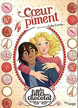 Broschiert Les filles au chocolat. Vol. 10. Coeur piment von Cathy Cassidy
