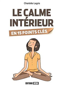 Broché Calme Interieur en 15 Points Cles (Le) de 