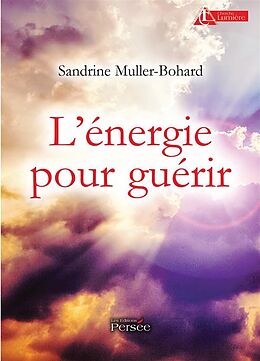 Broschiert L'énérgie pour guérir von Sandrine Muller-Bohard