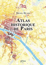 Broché Atlas historique de Paris de Michel Huard