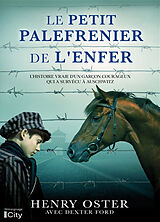 Broché Le petit palefrenier de l'enfer : l'histoire vraie d'un garçon courageux qui a survécu à Auschwitz de Henry; Ford, Dexter Oster