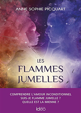 Broschiert Les flammes jumelles : comprendre l'amour inconditionnel : suis-je flamme jumelle ? Quelle est la mienne ? von Anne-Sophie Picquart