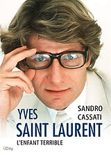 Broché Yves Saint Laurent : l'enfant terrible de Cassati-s