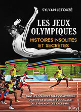 Broché Les jeux Olympiques : histoires insolites et secrètes de Sylvain Letouzé