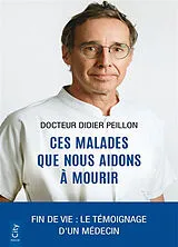 Broschiert Ces malades que nous aidons à mourir von Didier Peillon